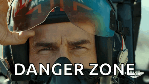 Welcome to the Danger Zone