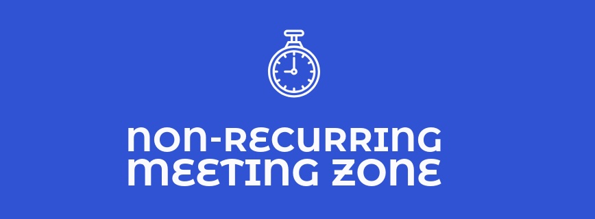 Non recurring meeting zone