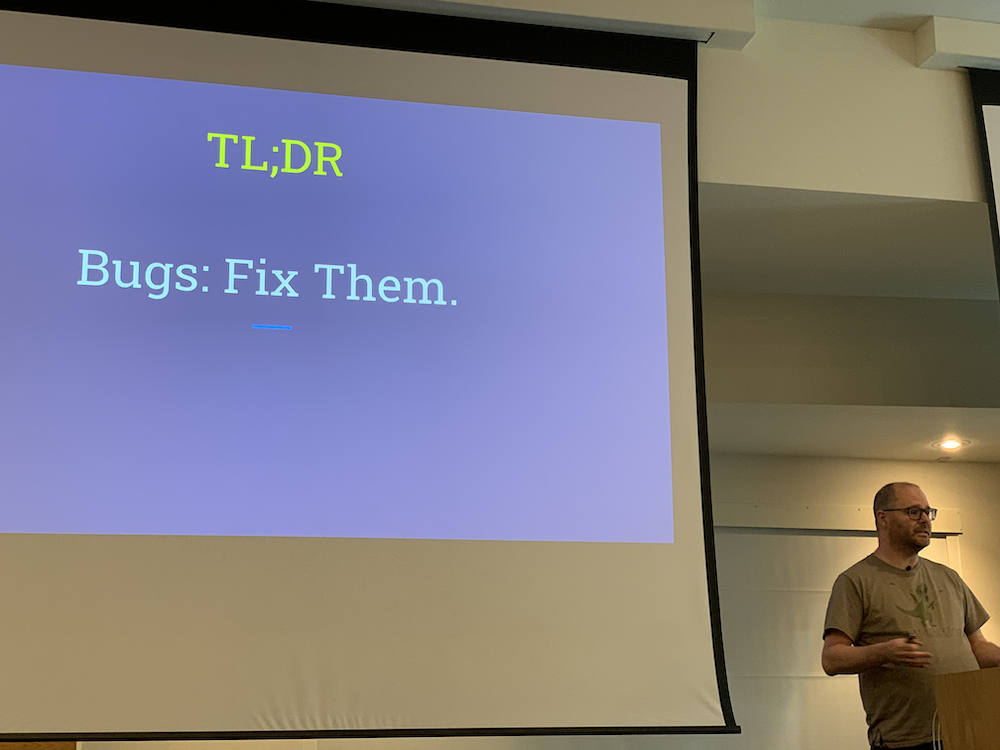 TL;DR no bugs